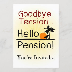 Goodbye Tension, Hello Pension Funny Retirement Invitation