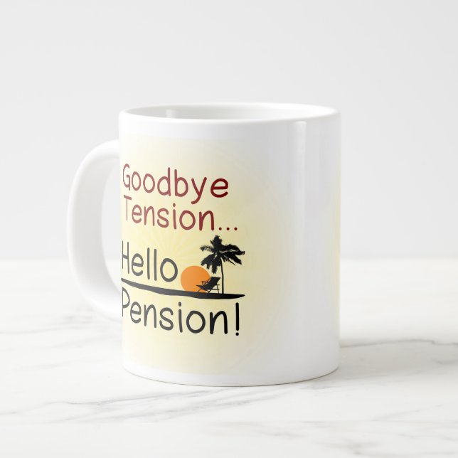 Goodbye Tension, Hello Pension Funny Retirement Large Coffee Mug (Front Left)