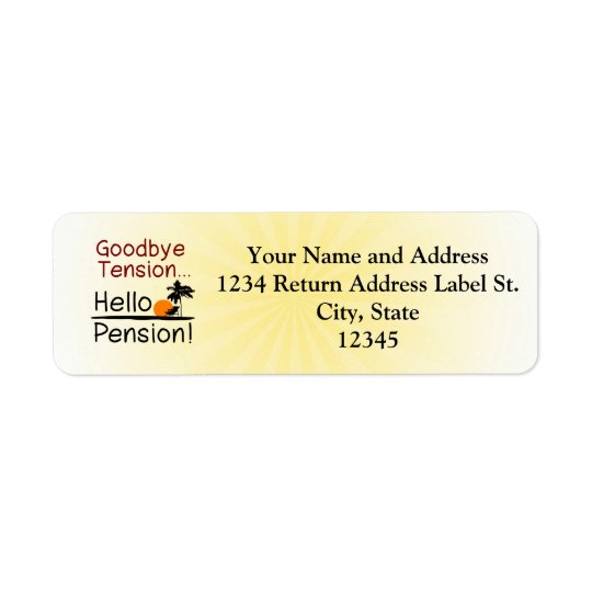 Goodbye Tension, Hello Pension Funny Retirement Return Address Label
