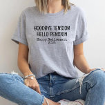 Goodbye Tension Hello Pension Funny Retirement T-Shirt<br><div class="desc">Say farewell to work stress with this "Goodbye Tension, Hello Pension" funny retirement T-shirt. Featuring a playful design, this shirt is perfect for celebrating the joy of retirement in comfort and style. Whether it's for a retirement party, a day of relaxation, or just showing off their new status, this T-shirt...</div>