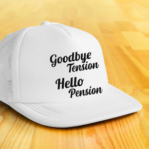 Goodbye Tension Hello Pension Funny White Hat