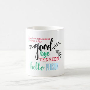 Goodbye Tension Hello Pension Personal Retirement Coffee Mug
