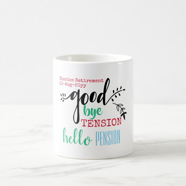 Goodbye Tension Hello Pension Personal Retirement Coffee Mug (Center)