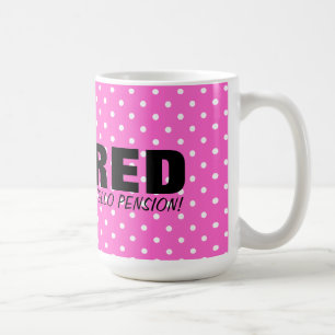 Goodbye tension Hello pension! Pink retirement mug
