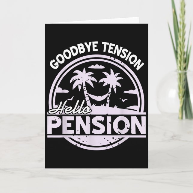 Goodbye Tension Hello Pension Relax Time Mood  Card (Front)
