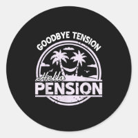 Goodbye Tension Hello Pension Relax Time Mood