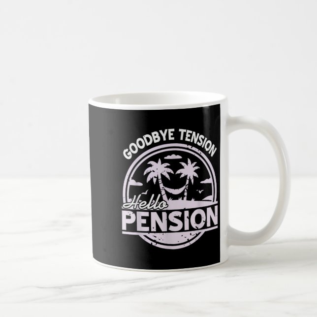 Goodbye Tension Hello Pension Relax Time Mood  Coffee Mug (Right)