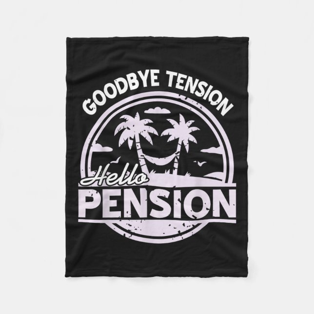 Goodbye Tension Hello Pension Relax Time Mood  Fleece Blanket (Front)