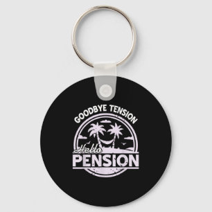 Goodbye Tension Hello Pension Relax Time Mood  Key Ring