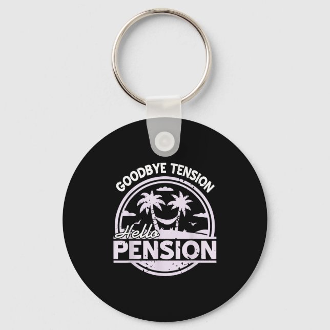 Goodbye Tension Hello Pension Relax Time Mood  Key Ring (Front)