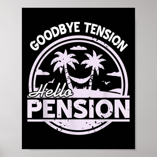 Goodbye Tension Hello Pension Relax Time Mood  Poster (Front)