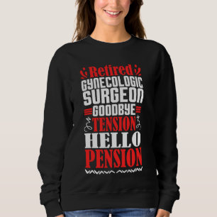 Goodbye Tension Hello Pension Retired Gynaecologic Sweatshirt