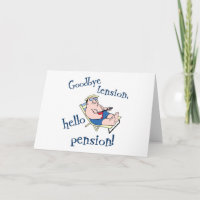 GOODBYE TENSION, HELLO PENSION! RETIREMENT GIFT