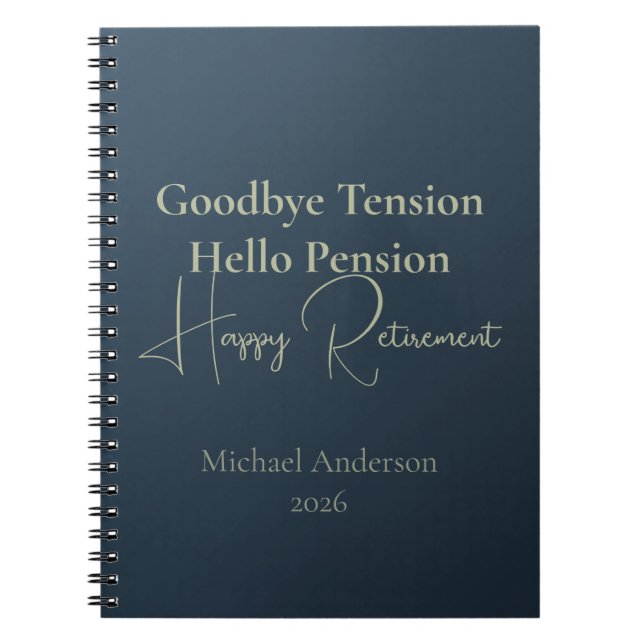 Goodbye Tension Hello Pension Retirement Gift Notebook (Front)
