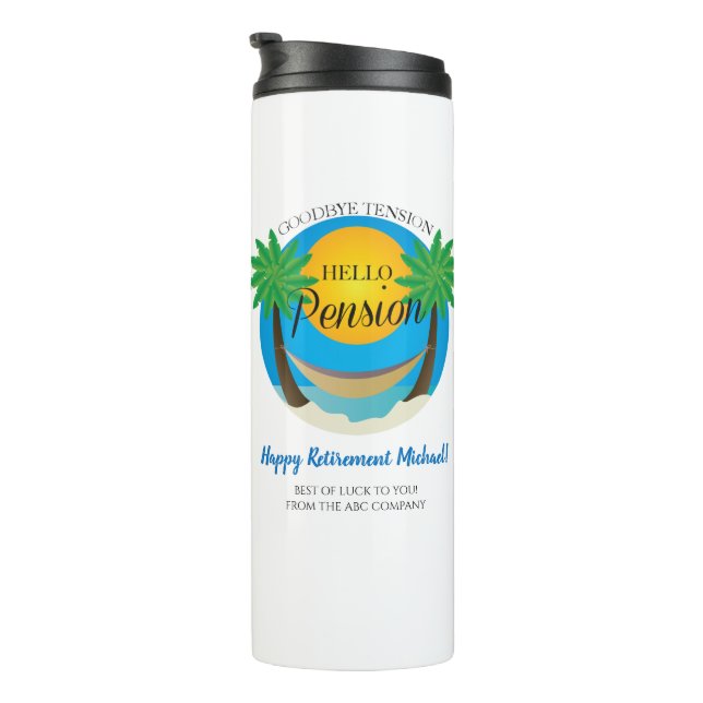 Goodbye Tension Hello Pension Retirement Thermal Tumbler (Rotated Right)