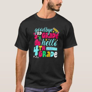 Goodbye Third Grade Hello 4th Grade Cute 1st Day T-Shirt