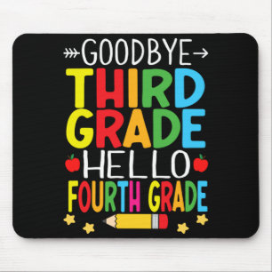 Goodbye Third Grade Hello Fourth Grade Graduation Mouse Pad