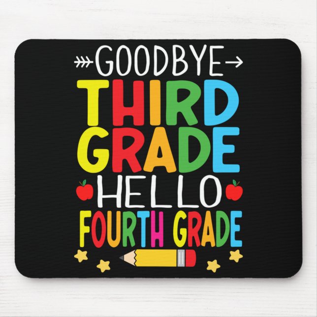 Goodbye Third Grade Hello Fourth Grade Graduation Mouse Pad (Front)
