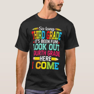 Goodbye Third Grade Look Out 4th Grade First Day T-Shirt