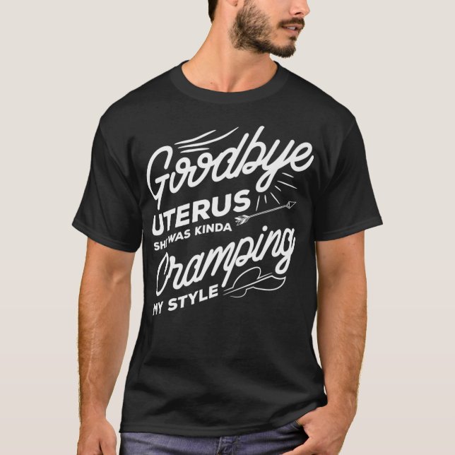 Goodbye Uterus Apparel Funny Get Well Hysterectomy T-Shirt (Front)