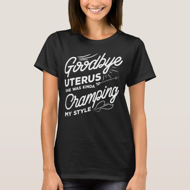 Goodbye Uterus Apparel Funny Get Well Hysterectomy T-Shirt (Front)