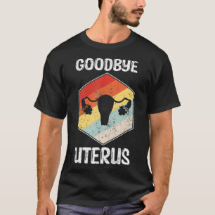 Goodbye Uterus Retro Hysterectomy Survivor Suprace T-Shirt