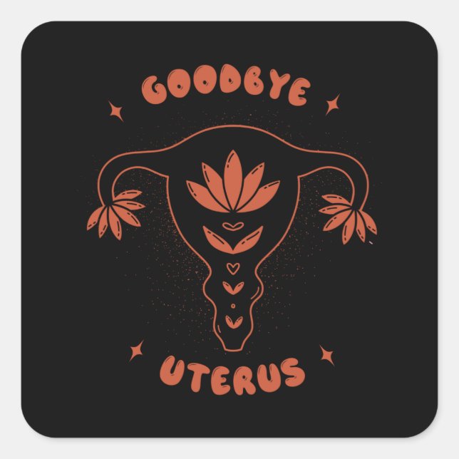 Goodbye Uterus Square Sticker (Front)