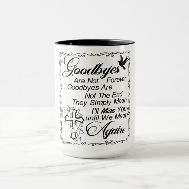 Goodbyes Are Not Forever Mug (Center)