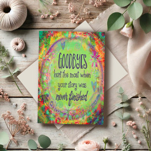 Goodbyes Hurt When the Story Wasn’t Finished Card