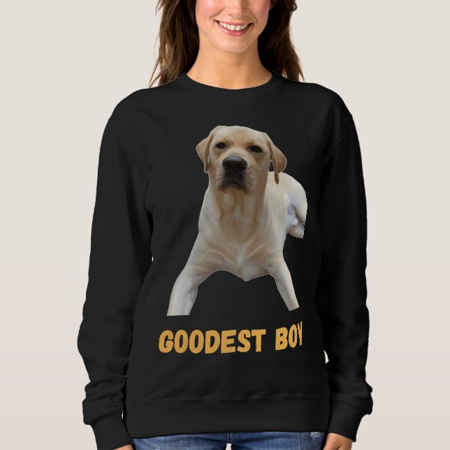 Goodest Boy Labrador Retriever America S Dog Sweatshirt (Front)
