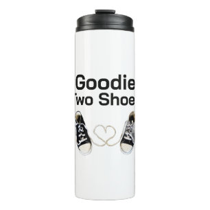 Goodie Two Shoes Thermal Tumbler