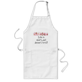 goodies, Life is short...eat dessert first! Long Apron