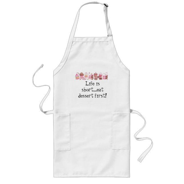 goodies, Life is short...eat dessert first! Long Apron (Front)