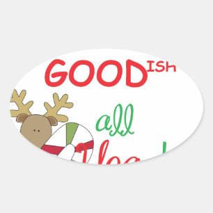 goodish all year oval sticker