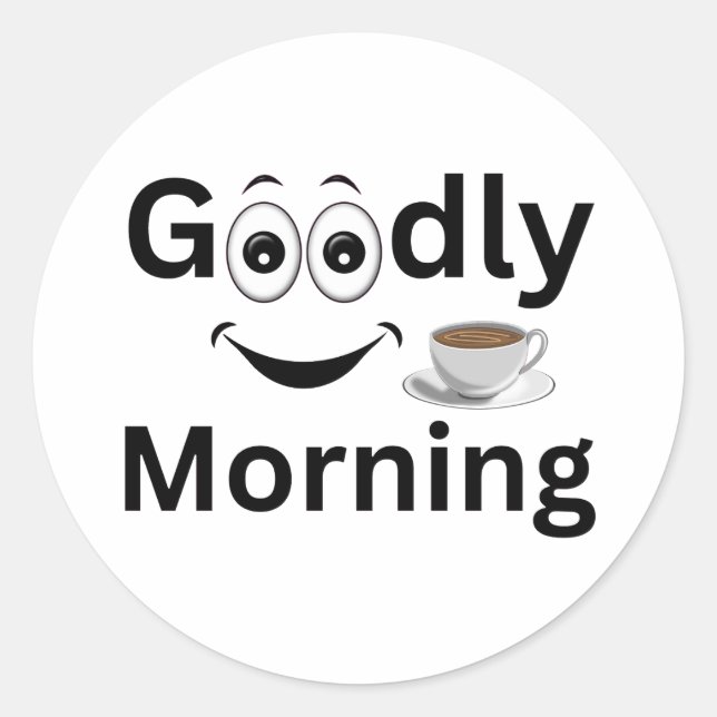 Goodly morning    classic round sticker (Front)