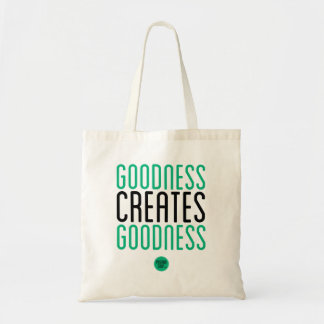 "Goodness Creates Goodness" Tote Bag