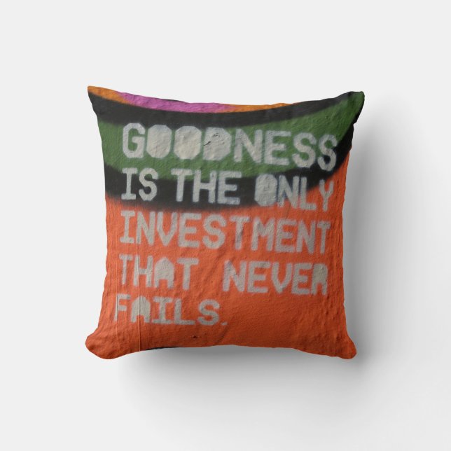 Goodness Is The Only Investment That Never Fails Cushion (Front)