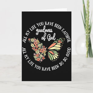Goodness Of God All My Life You Have Been Faithful Card