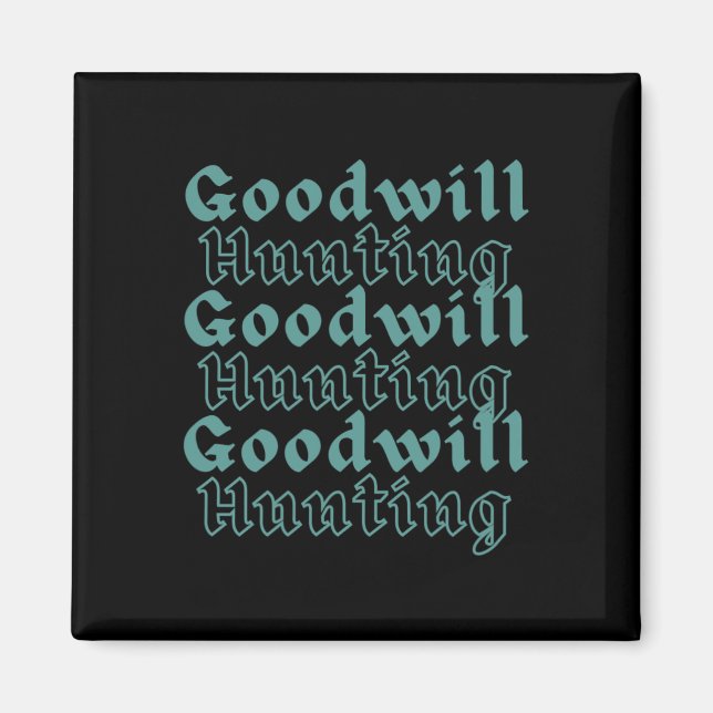 Goodwill Hunting  Magnet (Front)