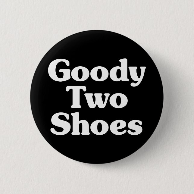 Goody Two Shoes Button (Front)