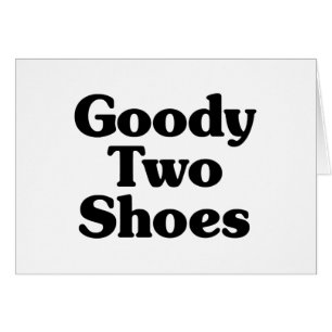 Goody Two Shoes Card