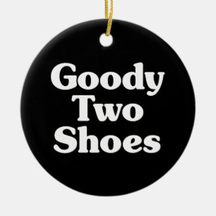 Goody Two Shoes Ceramic Ornament