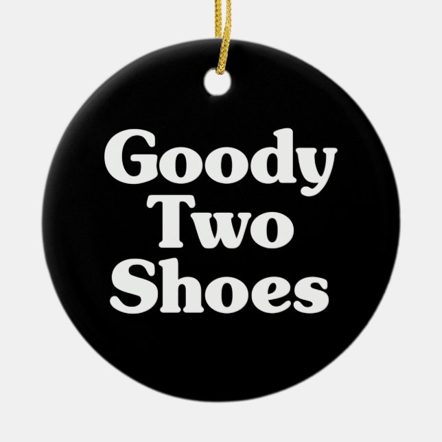 Goody Two Shoes Ceramic Ornament (Front)