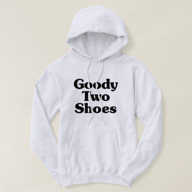Goody Two Shoes Hoodie (Design Front)
