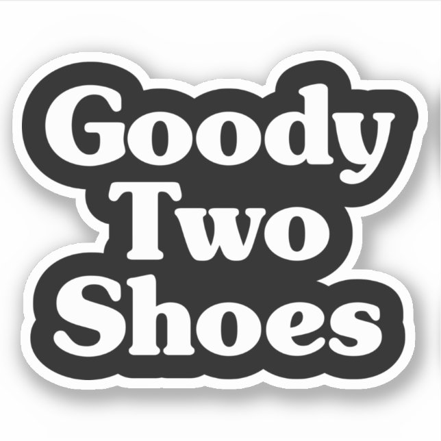 Goody Two Shoes Sticker (Front)