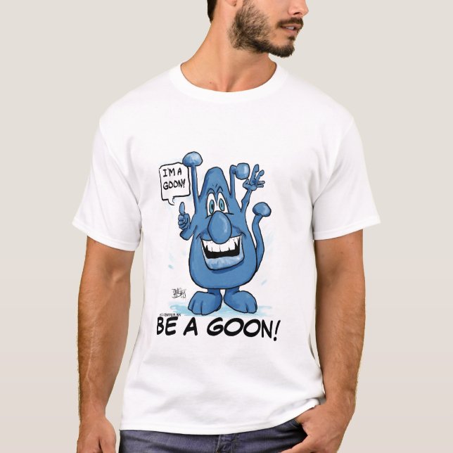 GOON / BE A GOON T T-Shirt (Front)