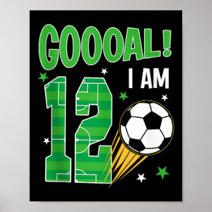 Goooal I Am 12 Year Old Birthday Boy Soccer Themed Poster