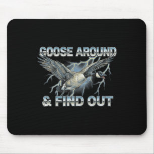Goose Around And Find Out Funny Canada Meme Bird  Mouse Pad