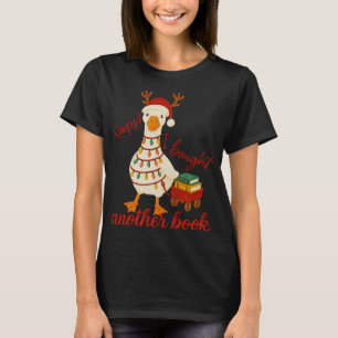 Goose Book Lover Christmas - Oops I Bought Another T-Shirt