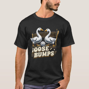 Goose Bumps Volleyball Pun Geese Playing Sports Hu T-Shirt